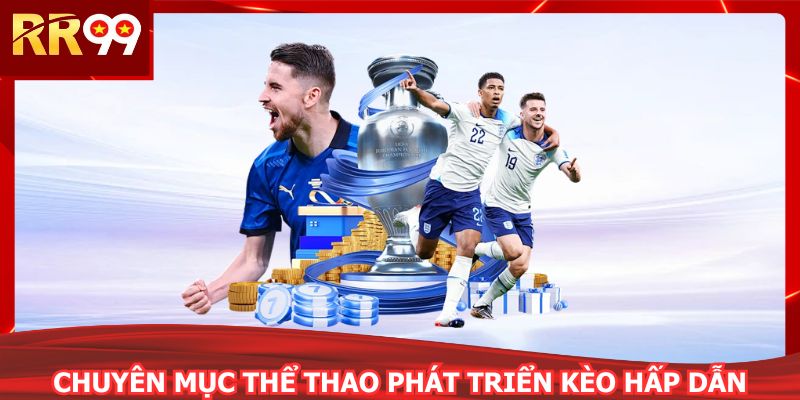 Chuyên mục thể thao phát triển kèo hấp dẫn