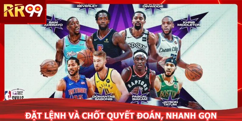 Đặt lệnh và chốt quyết đoán, nhanh gọn