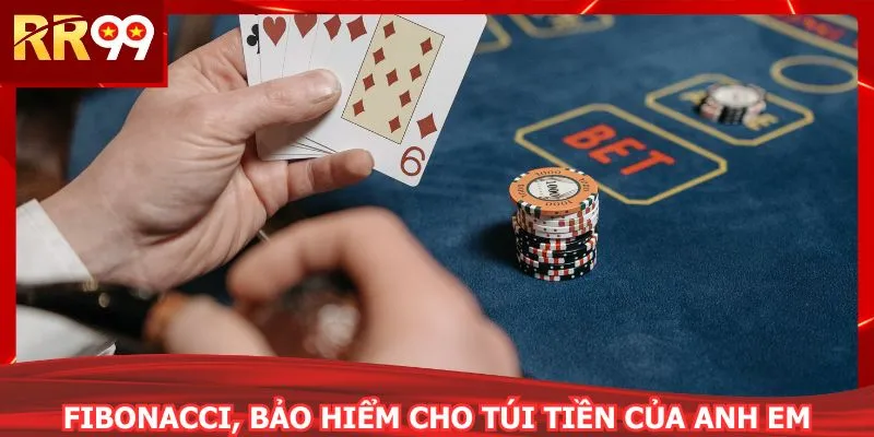 Fibonacci, bảo hiểm cho túi tiền của anh em